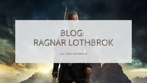 Ragnar Lothbrok: der legendäre Wikinger